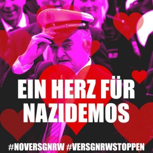 Photomontage mit NRW-Innenminister Reul mit Polizeimütze, dazu rote Herzchen und der Spruch "Ein Herz für Nazidemos #NoversgNRW #VersGNRWStoppen"