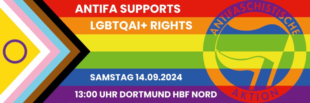 Sharpic mit der Progressive Pride Flagge und einem Regenbogen-Antifalogo im Hintergrund. Text: ANTIFA SUPPORTS LGBTQAI+ RIGHTS. SAMSTAG 14.09.2024, 13:00 UHR DORTMUND HBF NORD